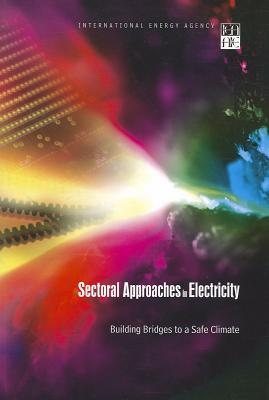 Sectoral Approaches in Electricity: Building Bridges to a Safe Climate (International Energy Agency)