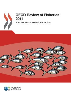 Oecd Review of Fisheries 2011: Policies and Summary Statistics
