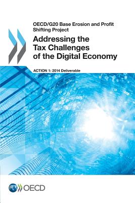 Oecd/G20 Base Erosion and Profit Shifting Project Addressing the Tax Challenges of the Digital Economy