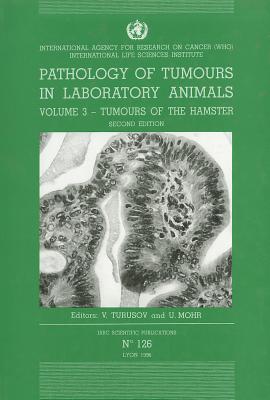 Pathology of Tumours in Laboratory Animals (IARC Scientific Publications)