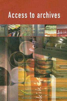 Access to Archives: A Handbook of Guidelines for Implementation of Recommendation No R200013 on a European Policy on Access to Archives