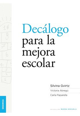 Declogo para la mejora escolar [Paperback] Gvirtz, Silvina; Abreg, Victoria and Paparella, Carla