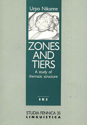 Zones and Tiers: A Study of Thematic Structure (Studia fennica)