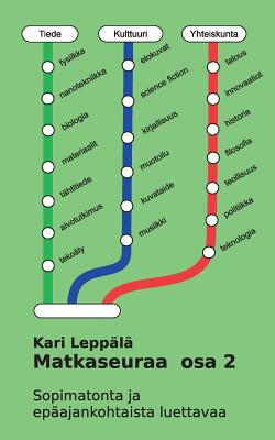 Matkaseuraa osa 2: Sopimatonta ja epajankohtaista luettavaa [Paperback] Leppl, Kari