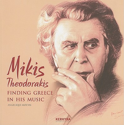 Mikis Theodorakis: Finding Greece In His Music (Modern Greek Culture)