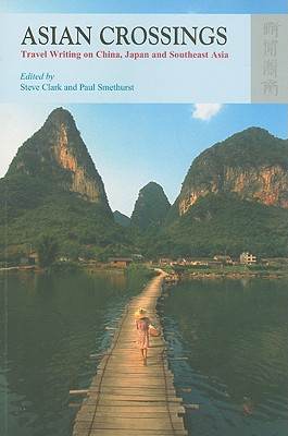 Image for Asian Crossings: Travel Writing on China, Japan and Southeast Asia