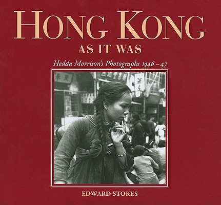 Hong Kong as it Was: Hedda Morrison's Photographs 1946-47