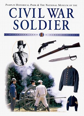 Civil War Soldier (American Icon Close-Up Guides)