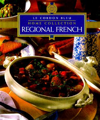 Regional French (Le Cordon Bleu Home Collection)