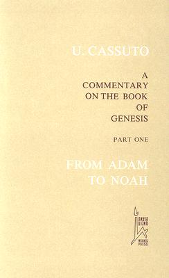 From Adam to Noah: A Commentary on the Book of Genesis I-VI (Perry Foundation for Biblical Research)