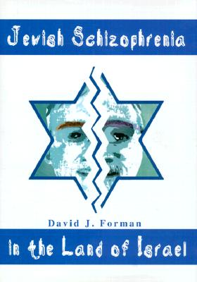 Jewish Schizophrenia in the Land of Israel