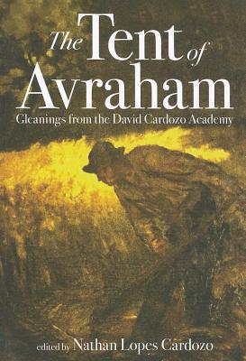The Tent of Avraham: Gleanings from the David Cardozo Academy