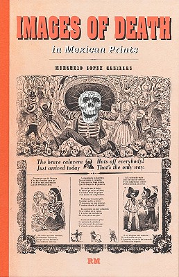 Images of Death in Mexican Prints (Library of Mexican Illustrators/ Biblioteca de Ilustradores Mexicanos) (English and Spanish Edition)