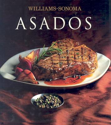 Asados: Grilling, Spanish-Language Edition (Coleccion Williams-Sonoma) (Spanish Edition)