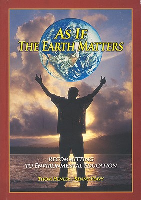 Image for As If the Earth Matters: Recommitting to Environmental Education