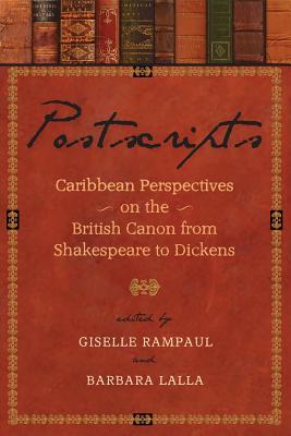 Postscripts: Caribbean Perspectives on the British Canon from Shakespeare to Dickens