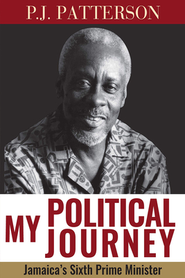 Image for My Political Journey: Jamaica's Sixth Primie Minister