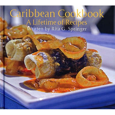 Caribbean Cookbook: A Lifetime of Recipes