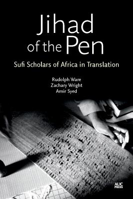 Jihad of the Pen: The Sufi Literature of West Africa