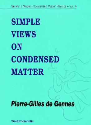SIMPLE VIEWS ON CONDENSED MATTER (Modern Condensed Matter Physics)