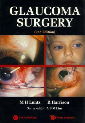 GLAUCOMA SURGERY (2ND EDITION) (World Scientific Series in Contemporary Chemical Physics)