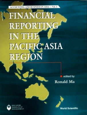Financial Reporting in the Pacific Asia Region (Accounting and Business in Asia, 1)