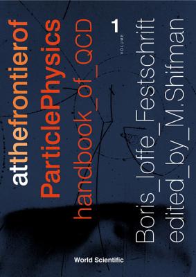 At the Frontier of Particle Physics: Handbook of QCD - Volume 1