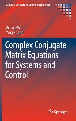 Image for Complex Conjugate Matrix Equations for Systems and Control (Communications and Control Engineering)