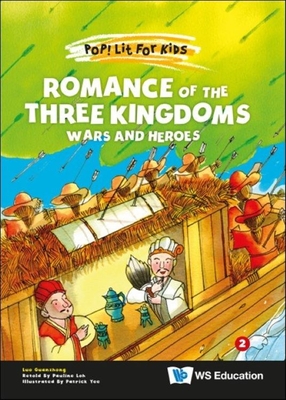 Image for ROMANCE OF THE THREE KINGDOMS: WARS AND HEROES (Pop! Lit for Kids) ROMANCE OF THE THREE KINGDOMS: WARS AND HEROES (Pop! Lit for Kids)