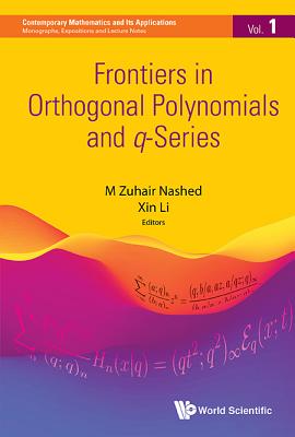 Frontiers in Orthogonal Polynomials and q-Series (Learn-Abouts) (Contemporaryn Mathematics and Its Applications) (Contemporary Mathematics and Its Applications: Monographs, E)