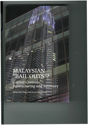 Malaysian Bail Outs: Capital Controls, Restructuring and Recovery