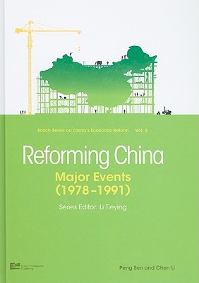 Reforming China: Major Events (1978-1991) (Enrich Series on China s Economic Reform)