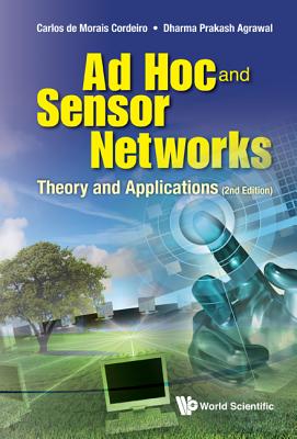 AD HOC AND SENSOR NETWORKS: THEORY AND APPLICATIONS (2ND EDITION)