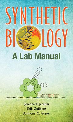 SYNTHETIC BIOLOGY: A LAB MANUAL