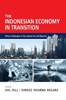 The Indonesian Economy in Transition Policy Challenges in the Jokowi Era and Beyond