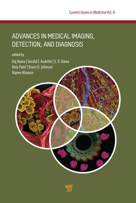 Advances in Medical Imaging, Detection, and Diagnosis (Jenny Stanford Series on Current Issues in Medicine, Volume 4)