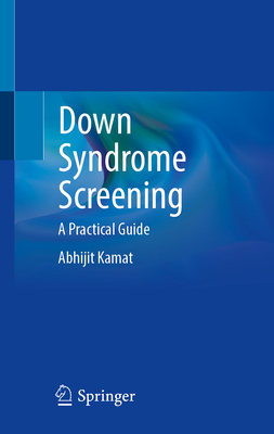Down Syndrome Screening: A Practical Guide