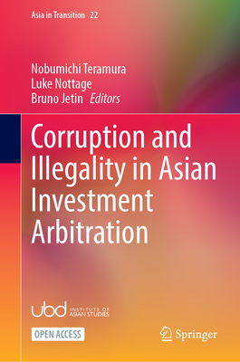 Corruption and Illegality in Asian Investment Arbitration (Asia in Transition, 22)
