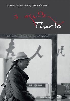 Tharlo: Short Story and Film Script by Pema Tseden (Mccm Creations)