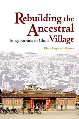 Rebuilding the Ancestral Village: Singaporeans in China