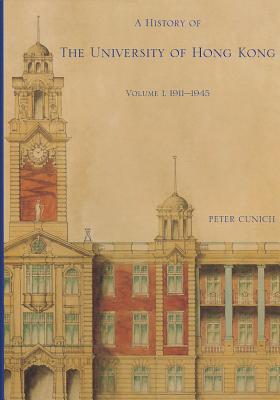 Image for A History of The University of Hong Kong: Volume 1, 1911-1945