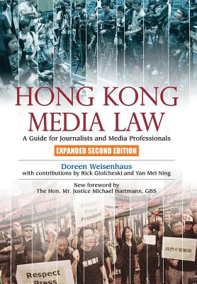 Hong Kong Media Law: A Guide for Journalists and Media Professionals, Expanded Second Edition (Hong Kong University Press Law Series)