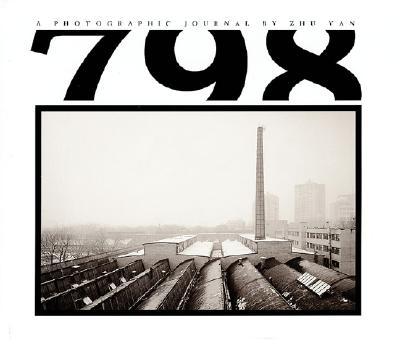 798: A Photographic Journal By Zhu Yan