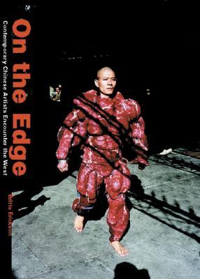 On The Edge: Contemporary Chinese Artists Encounter The West