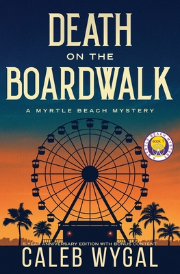 Death on the Boardwalk: Anniversary Edition: A Myrtle Beach Mystery (Five-Year Anniversary)