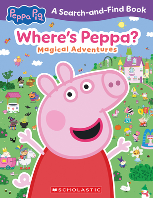 Where's Peppa Magical Adventures Search-And-Find (Peppa Pig)