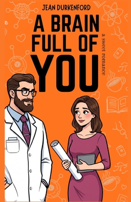 A Brain Full of You