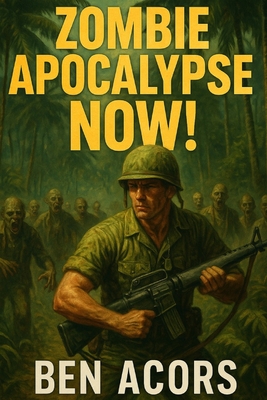 Zombie Apocalypse Now