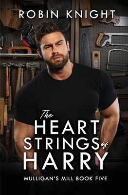 HEARTSTRINGS OF HARRY, THE (MULLIGAN'S MILL BOOK #5)