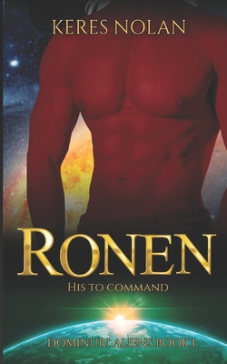 Ronen: His to Command: Dominuri Aliens Book One